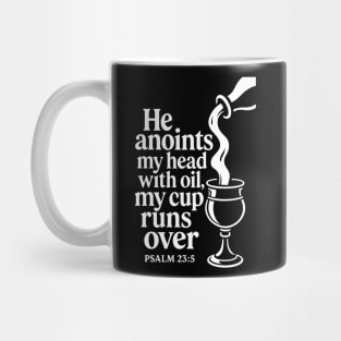 He Annoints My Head with Oil - Psalm 23:5 Christian Gift Mug